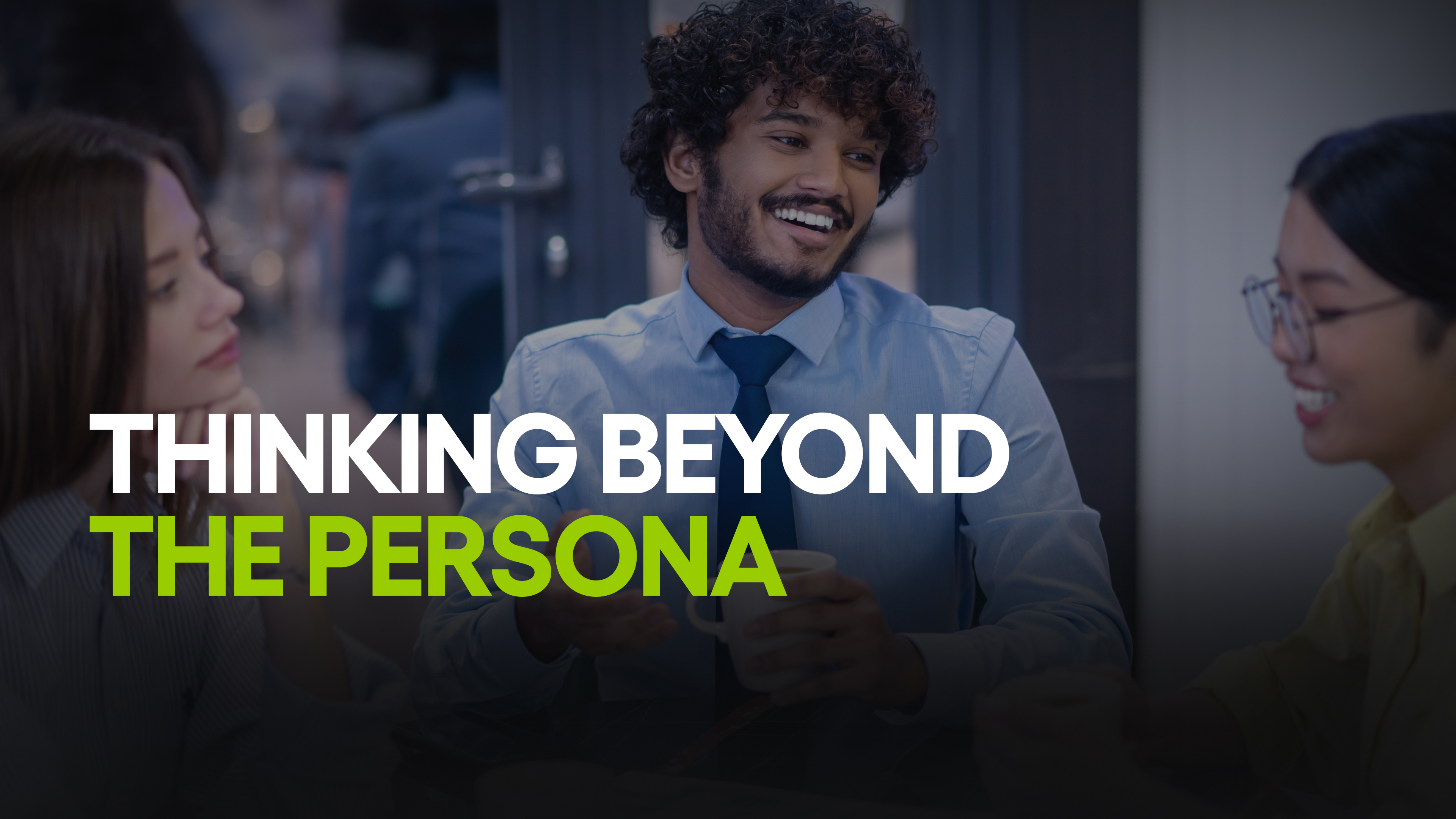 Thinking beyond the persona